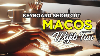 Keyboard Shortcut Mac Paling Banyak Digunakan dan Wajib Tau