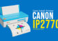 Cara Install Driver Printer Canon IP 2770 Windows