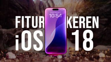 14 Fitur Terbaru iOS 18 Keren