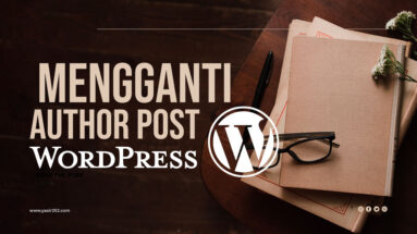 Tutorial Cara Mengganti Author Post Wordpress