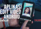 Aplikasi Edit Video Android Terbaik