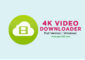 Download 4K Video Downloader Full Version Crack Free