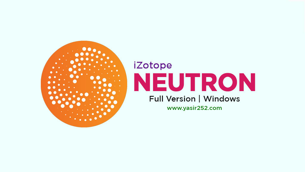 Download iZotope Neutron Full Version VST Plugins