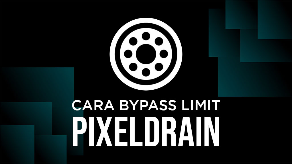 Cara Mengatasi & Bypass Limit Download Pixeldrain